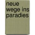 Neue Wege ins Paradies