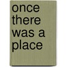 Once There Was A Place by Carlo Colantoni
