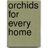 Orchids for Every Home