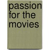 Passion for the Movies door Mark Stibbe