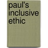 Paul's Inclusive Ethic by Carl N. Toney