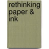 Rethinking Paper & Ink door Ooligan Press
