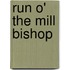 Run O' The Mill Bishop