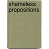 Shameless Propositions door Alice Adams