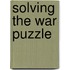 Solving the War Puzzle
