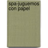 Spa-Juguemos Con Papel by Two-Can