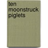 Ten Moonstruck Piglets door Lindsay Lee Johnson