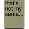 That's Not My Santa... door Fiona Watts