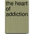 The Heart of Addiction