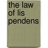 The Law of Lis Pendens by Samuel Robinson Clarke