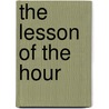 The Lesson of the Hour door Wendell Phillips