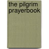 The Pilgrim Prayerbook by David Stancliffe