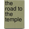 The Road To The Temple door Susan Glaspell