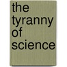 The Tyranny Of Science by Paul K. Feyerabend