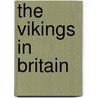The Vikings In Britain door Robert Hull