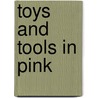 Toys and Tools in Pink by Carol Colatrella