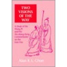 Two Visions of the Way door Alan K.L. Chan