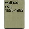 Wallace Neff 1895-1982 door Jan Furey Muntz
