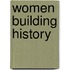 Women Building History