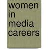 Women In Media Careers door Lee C. Bollinger
