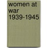 Women at War 1939-1945 door Carol Harris