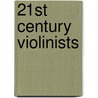 21st Century Violinists door String Letter Publishing