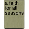 A Faith for All Seasons door Shabbir Akhtar