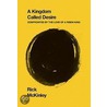 A Kingdom Called Desire by Rick McKinley
