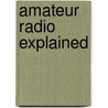 Amateur Radio Explained by Ian Poole