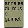 Annales Du Mus E Guimet door Mus E. Guimet