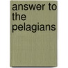 Answer To The Pelagians by Saint Augustine