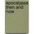 Apocalypse Then And Now