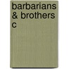 Barbarians & Brothers C door Wayne E. Lee