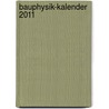 Bauphysik-Kalender 2011 door Nabil A. Fouad