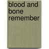 Blood And Bone Remember door Jane Hicks