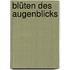 Blüten des Augenblicks
