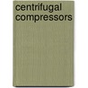 Centrifugal Compressors door Ronald H. Aungier