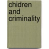 Chidren And Criminality door Ronald B. Flowers
