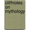 CliffNotes on Mythology door Jr. Weigel James