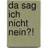 Da sag ich nicht nein?! by Alberto Moravia