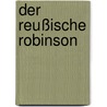 Der Reußische Robinson door Johann Christian Schmidt