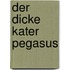 Der dicke Kater Pegasus
