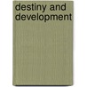 Destiny And Development door Barbara Rogoff