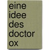 Eine Idee des Doctor Ox door Jules Vernes