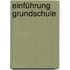 Einführung Grundschule