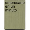 Empresario en un Minuto by Kenneth H. Blanchard