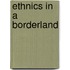 Ethnics In A Borderland
