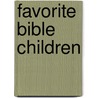 Favorite Bible Children by Linda Washington