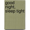 Good Night, Sleep Tight door Emma Quay
