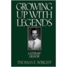 Growing Up with Legends door Thomas E. Wright